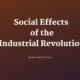Social effects of the industrial revolution