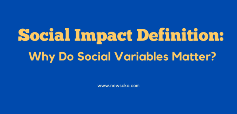 Social Impact Definition: Why Do Social Variables Matter?